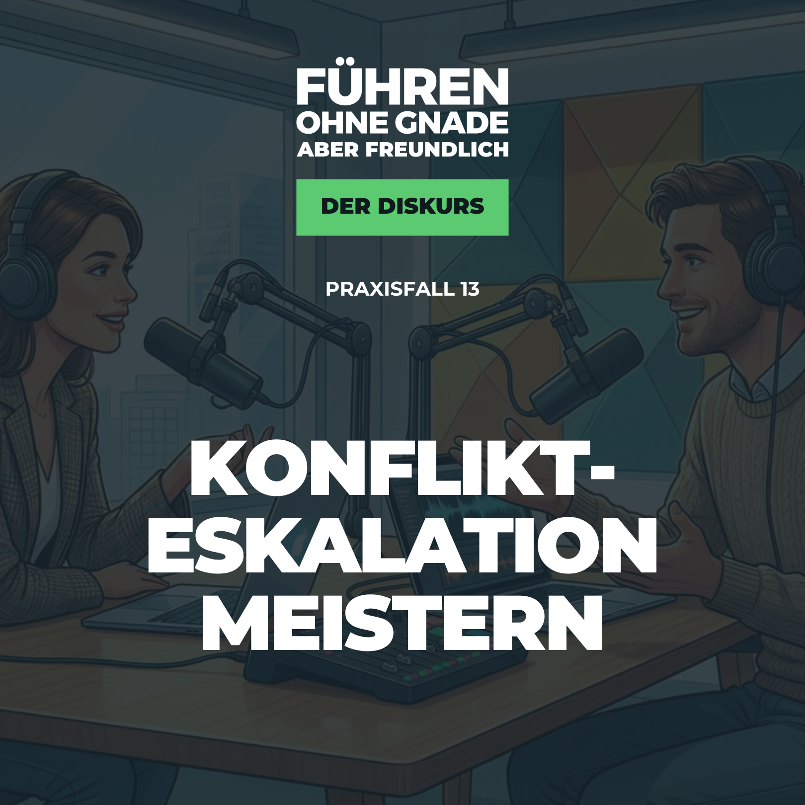 13 – Praxisfall: Konflikteskalation meistern